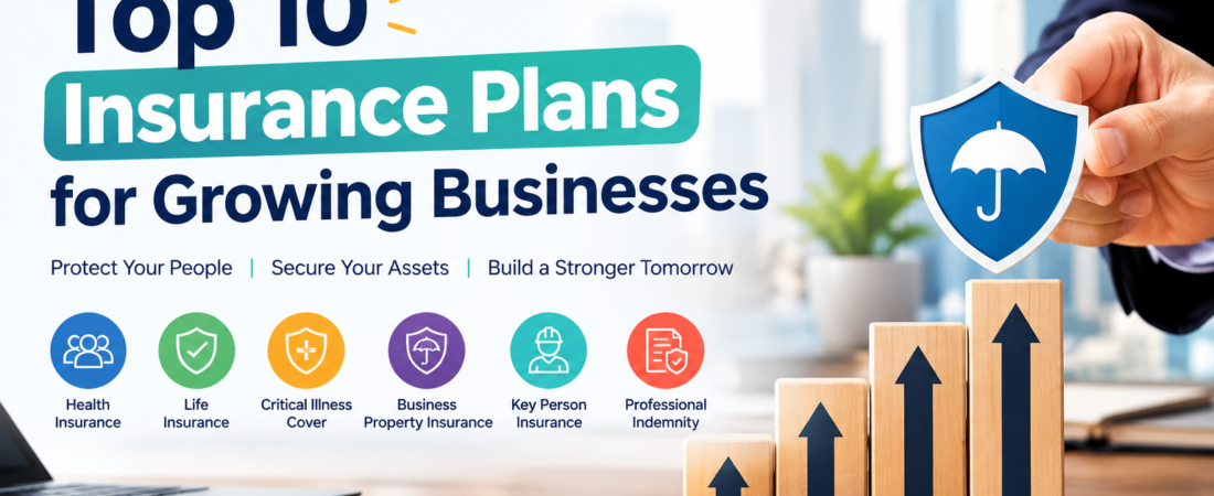 Top 10 Insurance Plans for Growing Businesses